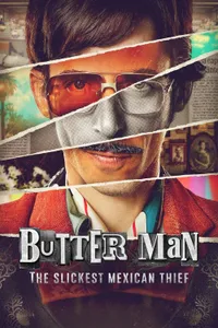 Butter Man The Slickest Mexican Thief izle