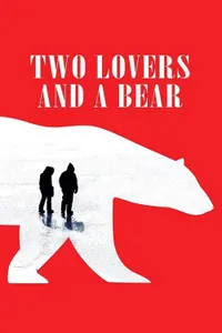Two Lovers and a Bear izle